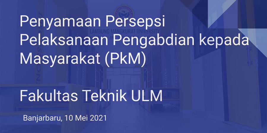 Dokumen Paparan Penyamaan Persepsi PkM FT ULM 2021